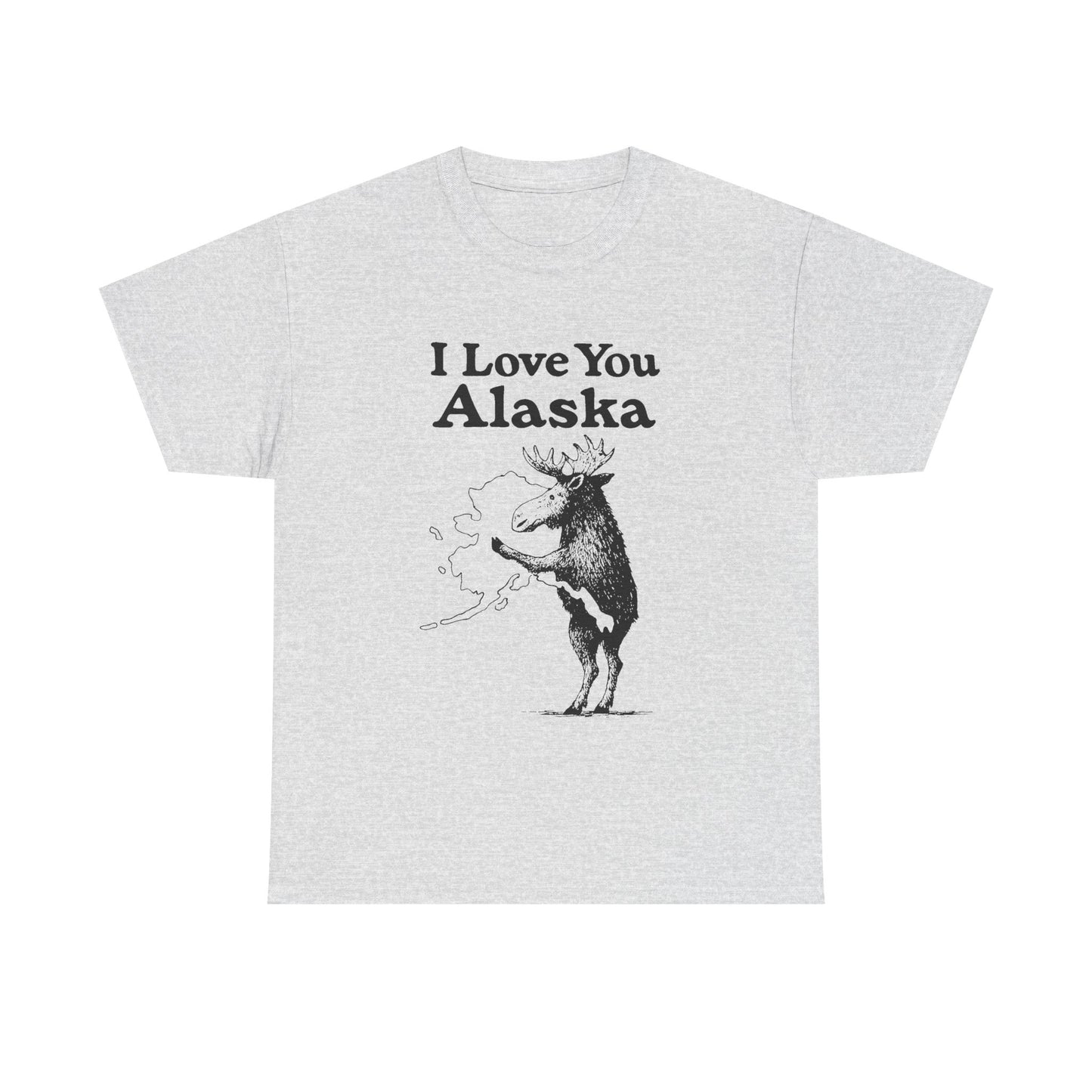 I Love You Alaska