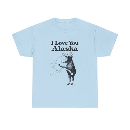 I Love You Alaska