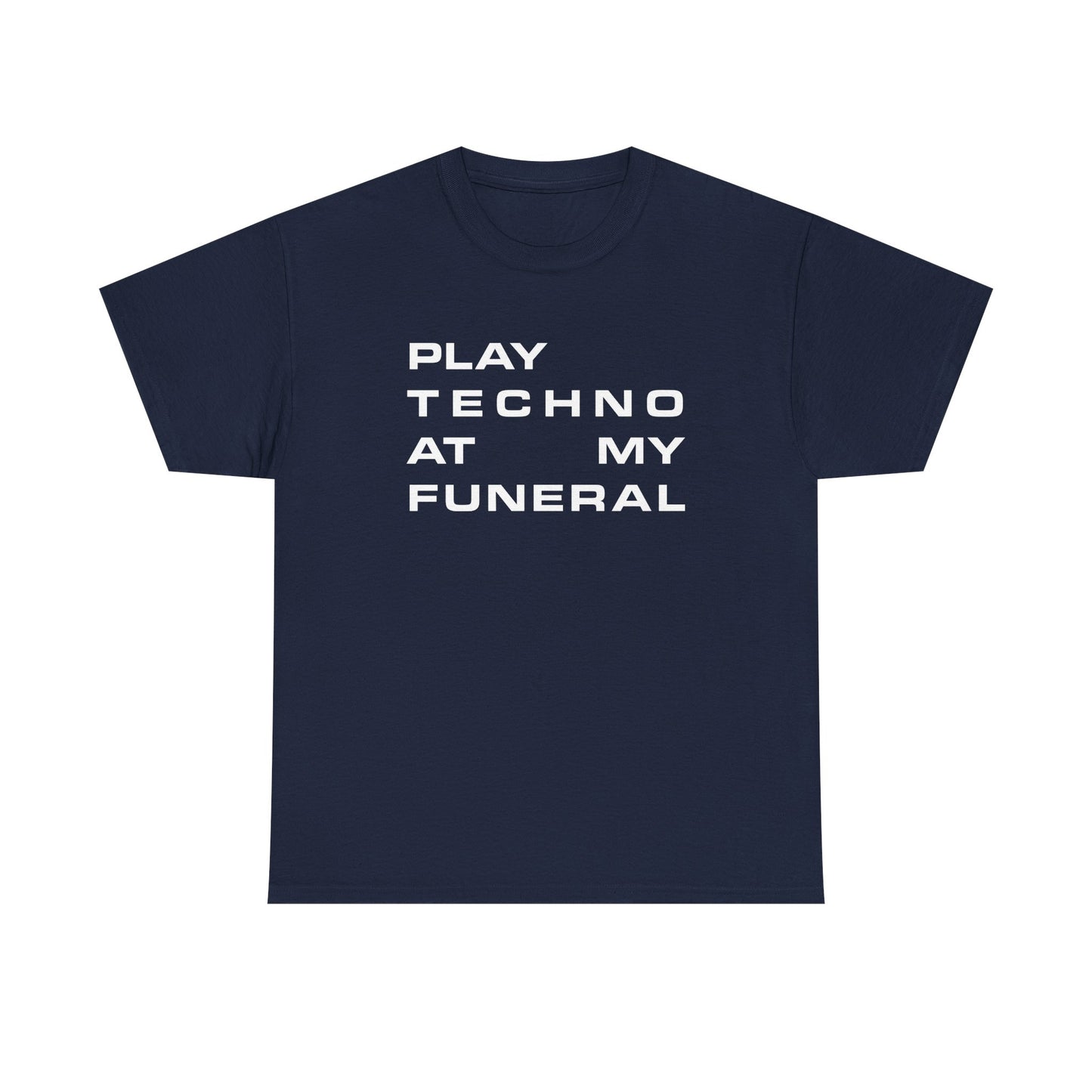 play techno at my funeral