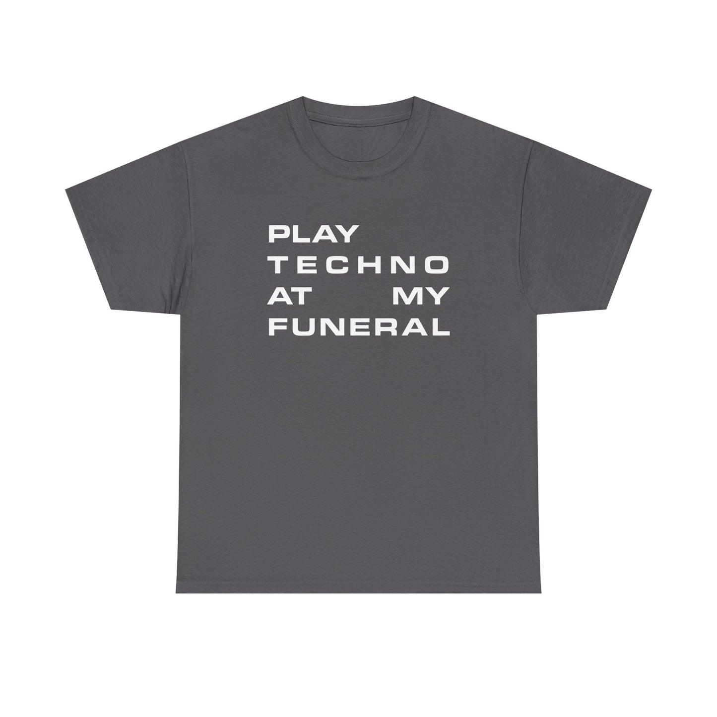 play techno at my funeral
