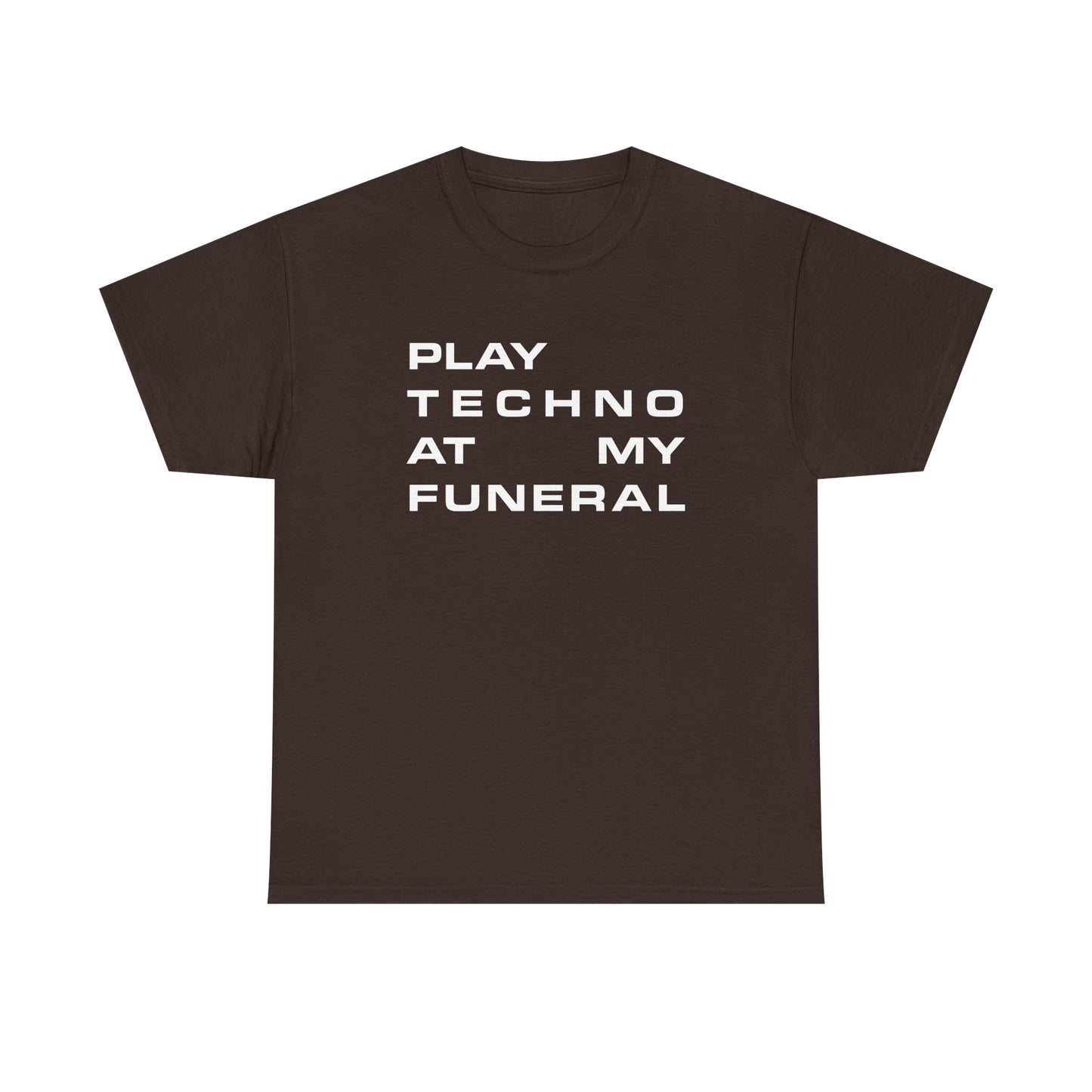 play techno at my funeral
